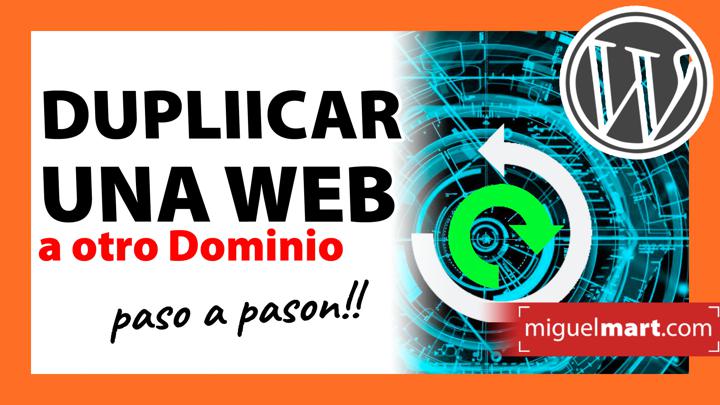 Cómo DUPLICAR UNA WEB - Clonar Web Wordpress paso a paso
